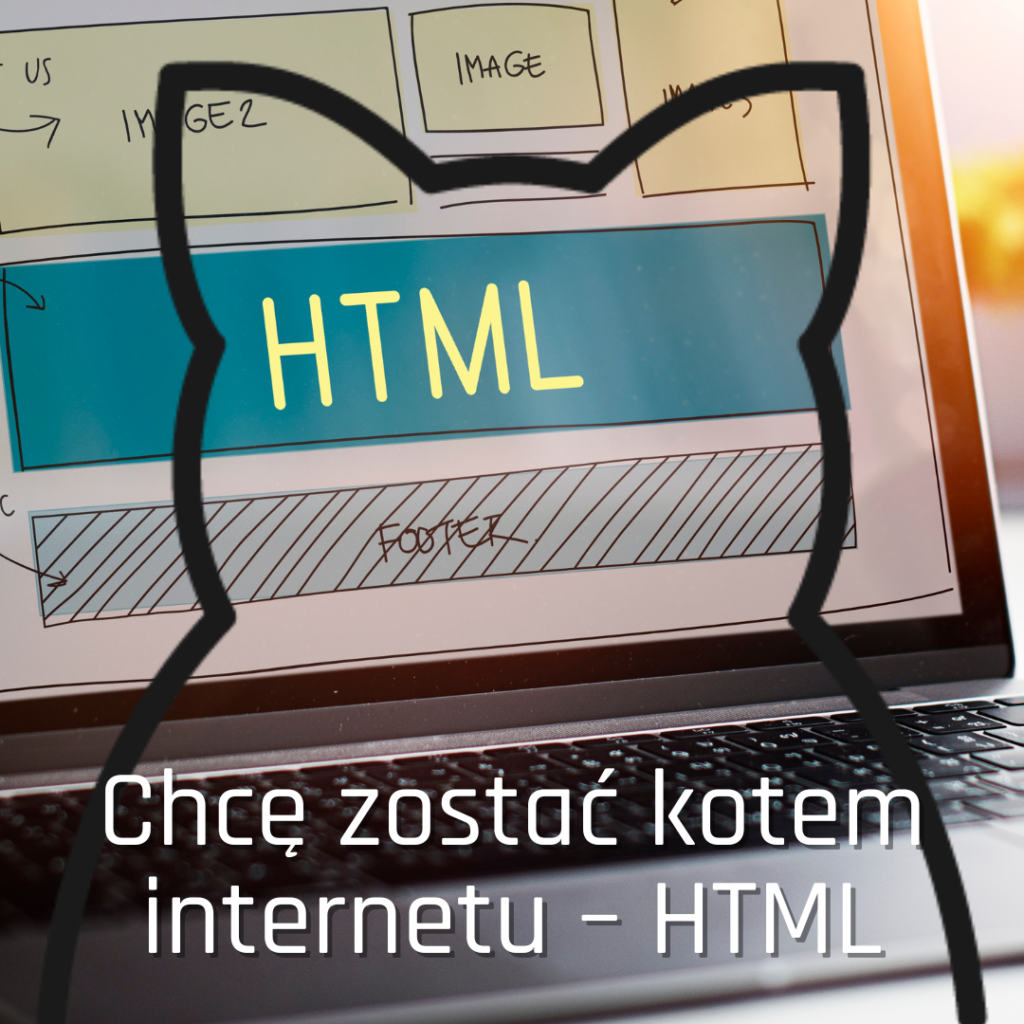 Chcę zostać kotem internetu - HTML